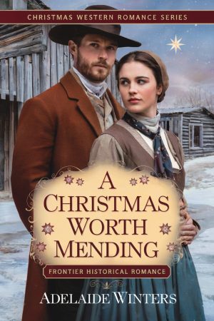 A Christmas Worth Mending – Pioneer Historical Romance