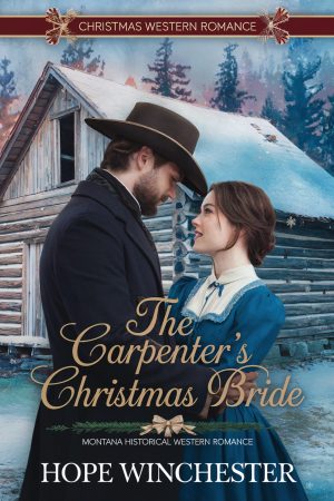 The Carpenter’s Christmas Bride – Wild West Historical Romance