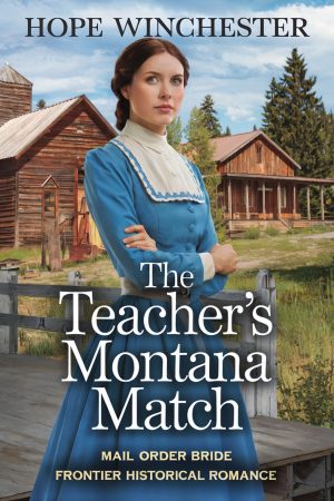 The Teacher’s Montana Match – Pioneer Historical Western Romance